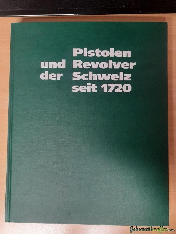 Pistolen und Revolver der Schweiz seit 1720